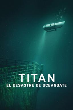 Titan: El desastre de OceanGate