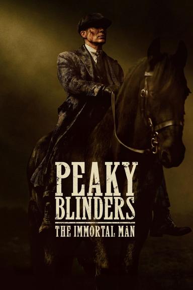 Peaky Blinders: El hombre inmortal